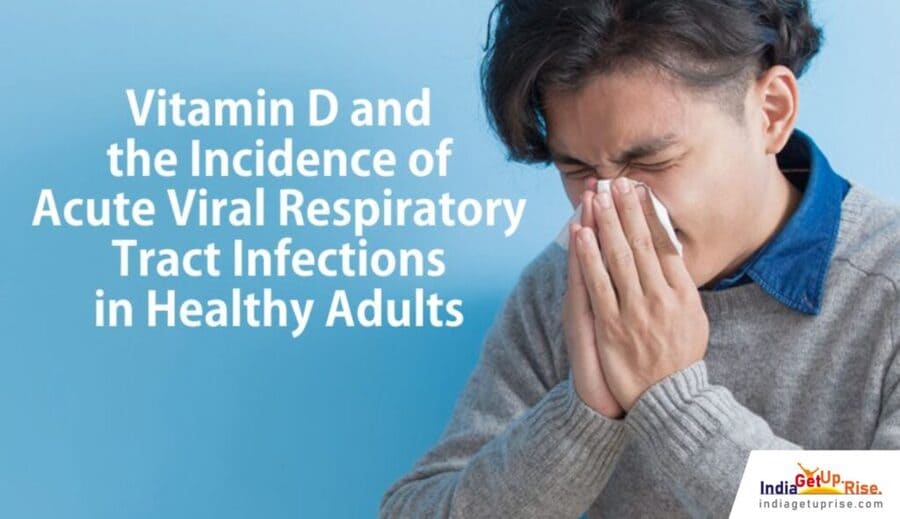 Vitamin-D-and-the-Incidence-of-Acute-Viral-Respiratory-Tract-Infections-in-Healthy-Adults