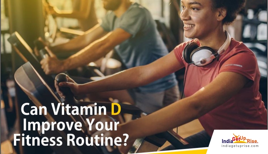 Can Vitamin D Improve Your Fitness Routine